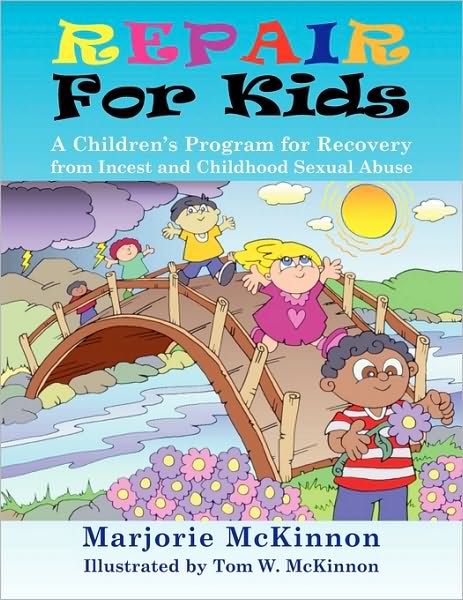 Cover for Marjorie McKinnon · Repair for Kids: A Children's Program for Recovery from Incest and Childhood Sexual Abuse (Taschenbuch) (2008)