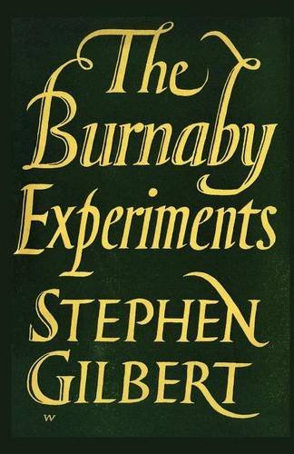 Cover for Stephen Gilbert · The Burnaby Experiments (Pocketbok) (2012)
