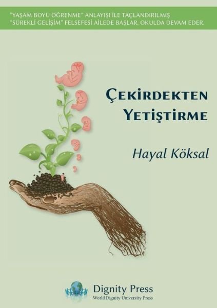 Cover for Hayal Köksal · Çekirdekten Yetistirme (Pocketbok) [Turkish edition] (2014)
