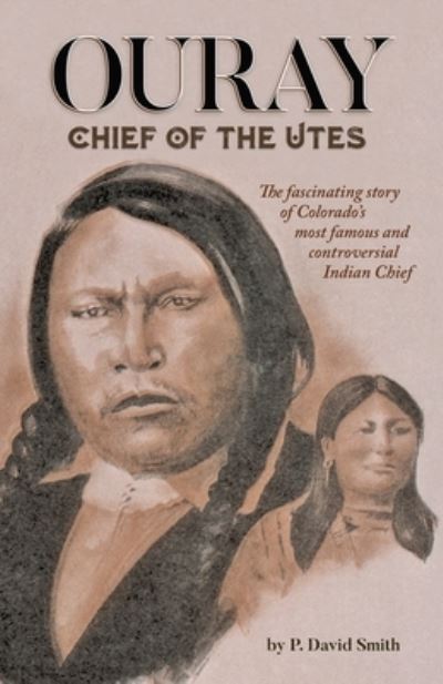 Ouray - P David Smith - Books - Western Reflections Publishing Co. - 9781937851576 - March 15, 2021