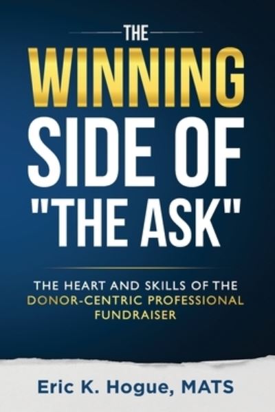 Winning Side of the Ask - Eric Hogue - Books - FaithHappenings Publishing - 9781941555576 - December 7, 2022