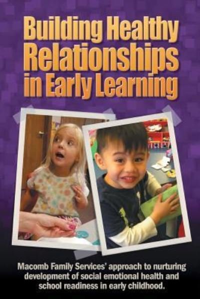 Cover for Inc Macomb Family Services · Building Healthy Relationships in Early Learning (Paperback Book) (2016)