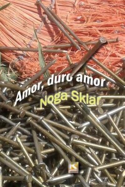 Cover for Noga Sklar · Amor, duro amor (Pocketbok) (2017)