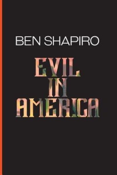 Cover for Ben Shapiro · Evil In America (Pocketbok) (2017)