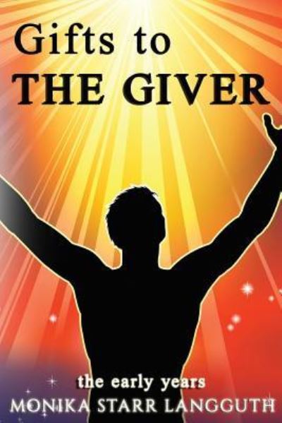 Gift to The Giver - Monika Starr Langguth - Książki - Published by Parables - 9781945698576 - 6 maja 2019