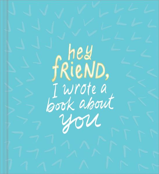 Cover for Miriam Hathaway · Hey Friend, I Wrote a Book about You (Hardcover Book) (2019)