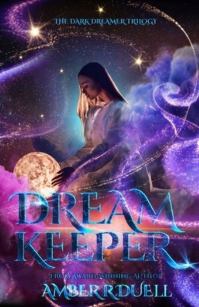 Cover for Amber R Duell · Dream Keeper (the Dark Dreamer trilogy, book 1) (Paperback Book) (2021)