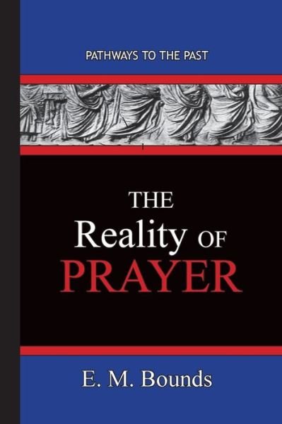 Cover for Edward M Bounds · The Reality of Prayer (Paperback Bog) (2020)