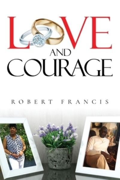 Cover for Robert Francis · Love and Courage (Paperback Book) (2020)