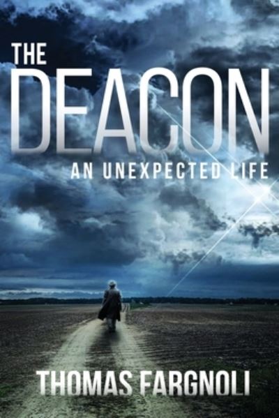 Cover for Thomas Fargnoli · The Deacon: An Unexpected Life (Paperback Book) (2020)