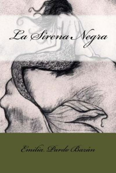 Cover for Emilia Pardo Bazan · La Sirena Negra (Paperback Book) (2017)