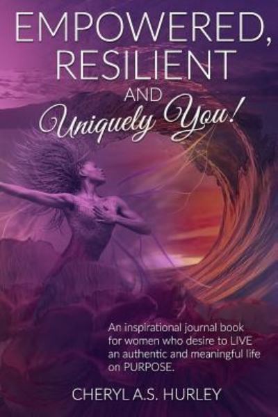 Cover for Cheryl a S Hurley · Empowered, Resilient and Uniquely You! (Paperback Book) (2017)