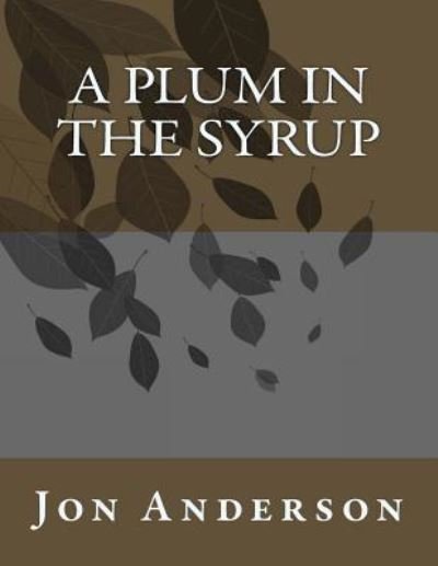 Cover for Jon Anderson · A Plum in the Syrup (Paperback Bog) (2017)