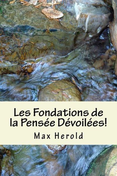 Cover for Max Herold · Les Fondations de la Pensee Devoilees! (Paperback Book) (2017)