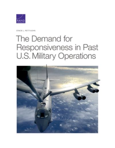 Cover for Stacie L Pettyjohn · The Demand for Responsiveness in Past U.S. Military Operations (Paperback Book) (2021)