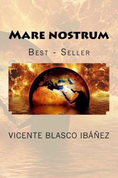 Mare Nostrum - Vicente Blasco Ibanez - Bøker - Createspace Independent Publishing Platf - 9781983924576 - 16. januar 2018