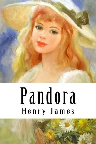 Pandora - Henry James - Książki - CreateSpace Independent Publishing Platf - 9781985285576 - 14 lutego 2018