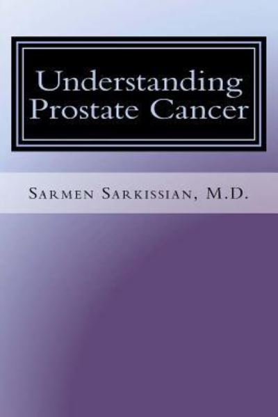 Cover for Sarmen Sarkissian · Understanding Prostate Cancer (Paperback Book) (2018)