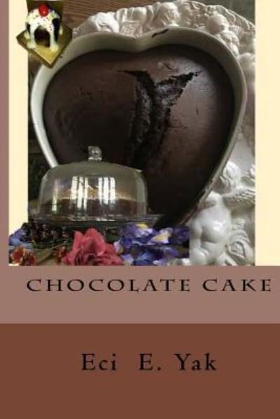 Cover for Eci E Yak · Chocolate Cake (Paperback Bog) (2018)