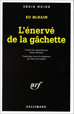 Cover for Ed Mcbain · Enerve De La Gachette (Serie Noire 1) (French Edition) (Paperback Book) [French edition] (1998)