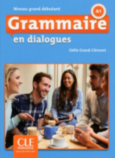 Cover for Odile Grand-Clement · Grammaire en dialogues : Livre grand debutant + CD (Book) (2017)