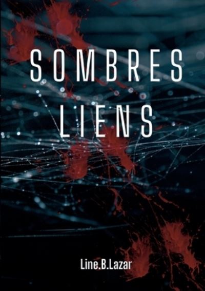 Cover for Line B. Lazar · Sombres liens (Taschenbuch) (2023)