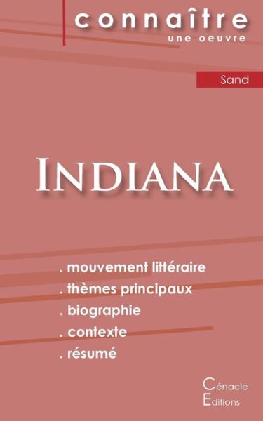 Fiche de lecture Indiana de George Sand (Analyse litteraire de reference et resume complet) - George Sand - Kirjat - Les éditions du Cénacle - 9782367888576 - perjantai 21. lokakuuta 2022