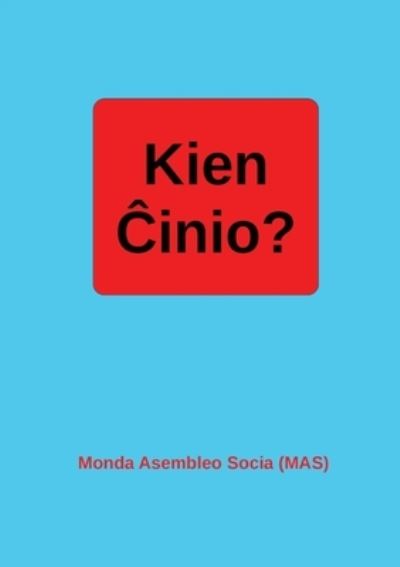 Kien ?inio? - Vilhelmo Lutermano - Books - Monda Asembleo Socia - 9782369602576 - September 26, 2020