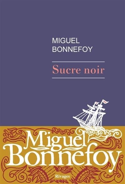 Sucre noir - Miguel Bonnefoy - Gadżety - Editions Rivages - 9782743640576 - 16 sierpnia 2017