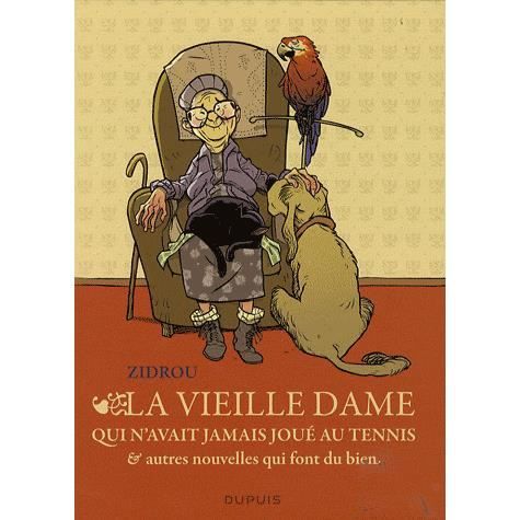 La vieille dame qui n'; avait jamais joue au tennis - Zidrou - Books - Editions Dupuis - 9782800143576 - September 4, 2009