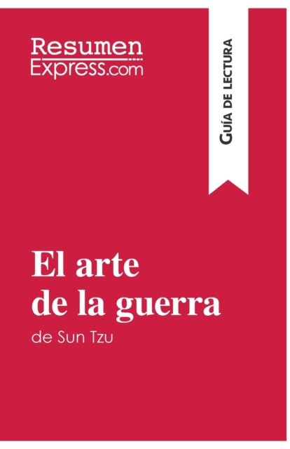 Cover for Resumenexpress · El arte de la guerra de Sun Tzu (Guia de lectura) (Taschenbuch) (2016)