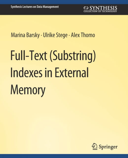 Cover for Marina Barsky · Full-Text (Substring) Indexes in External Memory - Synthesis Lectures on Data Management (Paperback Book) (2011)