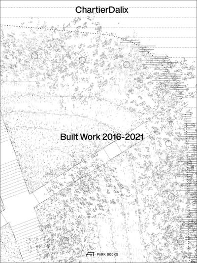 Cover for Frederic Chartier · ChartierDalix. Built Work, Archives: 2008–2022 (Hardcover Book) (2023)