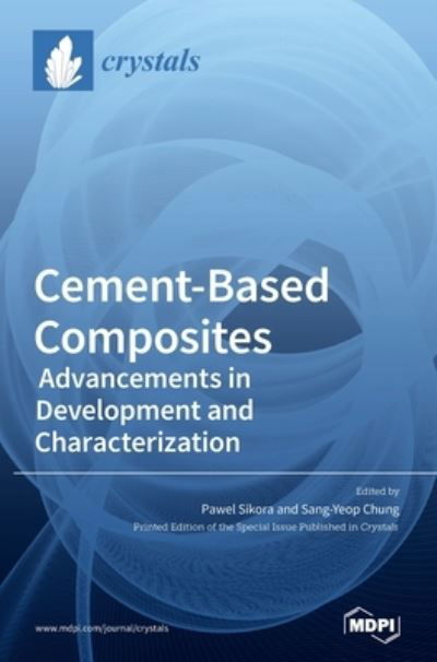 Cement-Based Composites - Pawel Sikora - Livros - MDPI AG - 9783039436576 - 17 de fevereiro de 2021