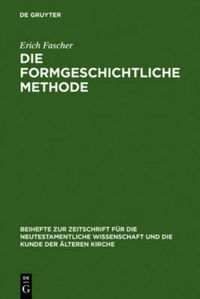 Die Formgeschichtliche Methode (Beihefte Zur Zeitschrift F R Die Neutestamentliche Wissensch) (German Edition) - Erich Fascher - Books - De Gruyter - 9783110984576 - 1924