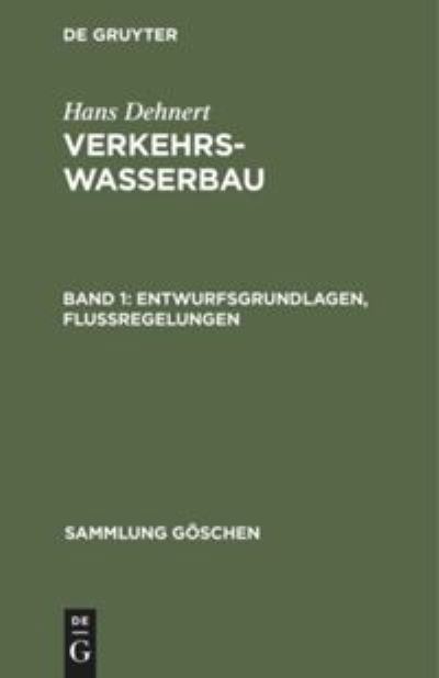 Cover for Hans Dehnert · Entwurfsgrundlagen, Flußregelungen (Gebundenes Buch) (1950)
