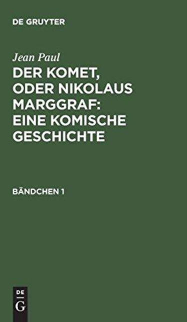 Cover for Jean Paul · Komet, Oder Nikolaus Marggraf : eine Komische Geschichte Bdch. 1 (Book) (1901)