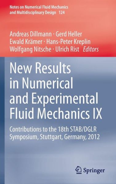 New Results in Numerical and Experimental Fluid Mechanics IX: Contributions to the 18th STAB / DGLR Symposium, Stuttgart, Germany, 2012 - Notes on Numerical Fluid Mechanics and Multidisciplinary Design - Andreas Dillmann - Livros - Springer International Publishing AG - 9783319031576 - 5 de fevereiro de 2014