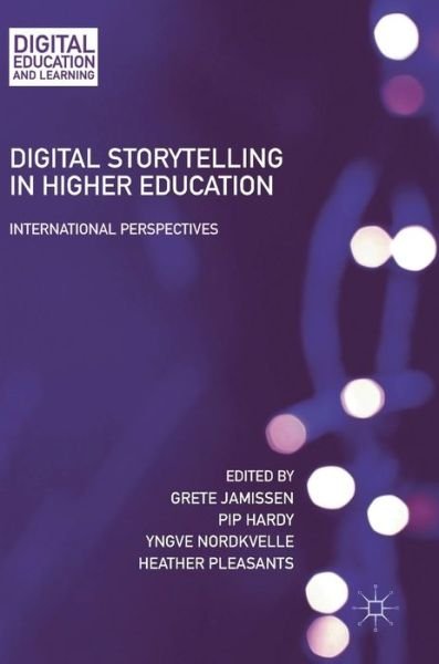 Digital Storytelling in Higher Education: International Perspectives - Digital Education and Learning (Gebundenes Buch) [1st ed. 2017 edition] (2017)