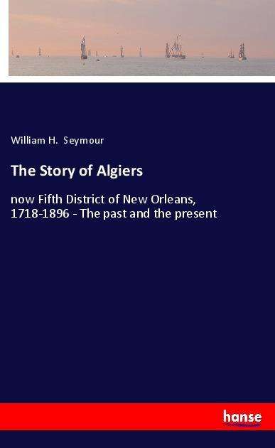 Cover for Seymour · The Story of Algiers (Book)