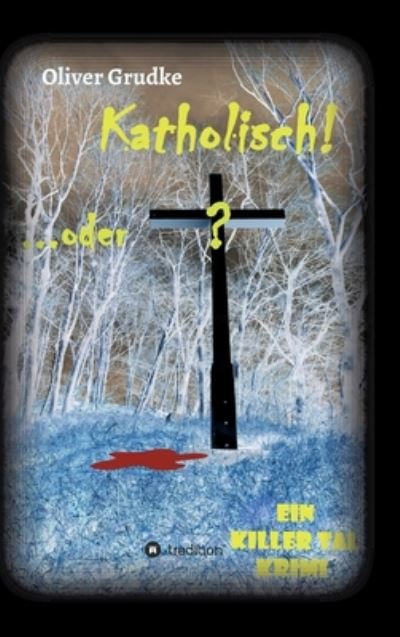 Cover for Grudke · Katholisch...oder? (Book) (2020)