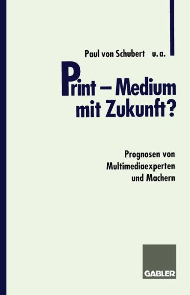 Cover for Paul et Al Schubert Von · Print -- Medium Mit Zukunft?: Prognosen Von Multimediaexperten Und Machern (Paperback Book) [1997 edition] (1998)