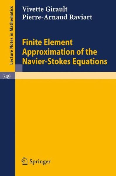 Cover for Vivette Girault · Finite Element Approximation of the Navier-Stokes Equations - Lecture Notes in Mathematics (Paperback Book) [1st ed. 1979. Corr. 2nd printing 1981 edition] (1979)