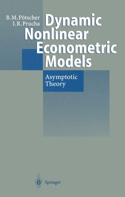 Cover for Benedikt M. Potscher · Dynamic Nonlinear Econometric Models: Asymptotic Theory (Gebundenes Buch) [1997 edition] (1997)