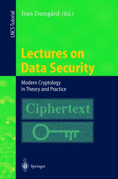 Cover for I B Damgard · Lectures on Data Security: Modern Cryptology in Theory and Practice - Lecture Notes in Computer Science (Paperback Bog) (1999)