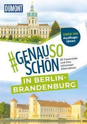 DuMont #genausoschön in Berlin-Brandenburg - Martina Schäfer - Książki - DuMont Reiseverlag - 9783616031576 - 27 września 2022