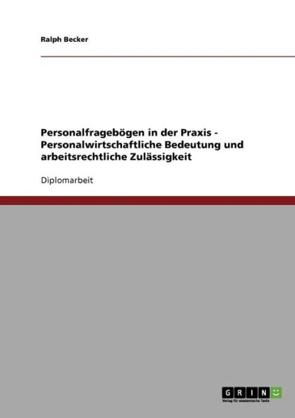 Cover for Ralph Becker · Personalfrageboegen in der Praxis - Personalwirtschaftliche Bedeutung und arbeitsrechtliche Zulassigkeit (Paperback Book) [German edition] (2007)