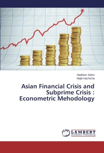 Cover for Nejib Hachicha · Asian Financial Crisis and Subprime Crisis : Econometric Mehodology (Pocketbok) (2014)