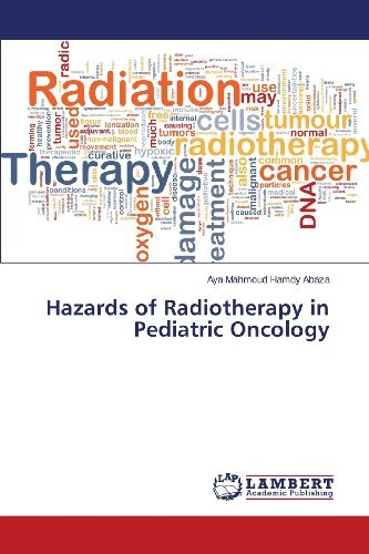 Cover for Aya Mahmoud Hamdy Abaza · Hazards of Radiotherapy in Pediatric Oncology (Paperback Book) (2013)