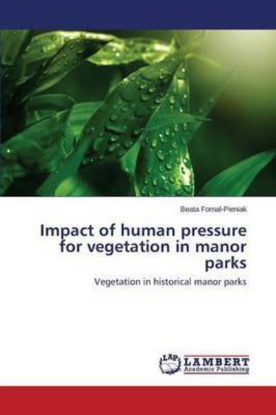 Cover for Fornal-pieniak Beata · Impact of Human Pressure for Vegetation in Manor Parks (Paperback Book) (2015)